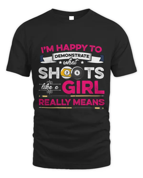Womens Im Happy To Demonstrate What Shoots Like A Girl Billard