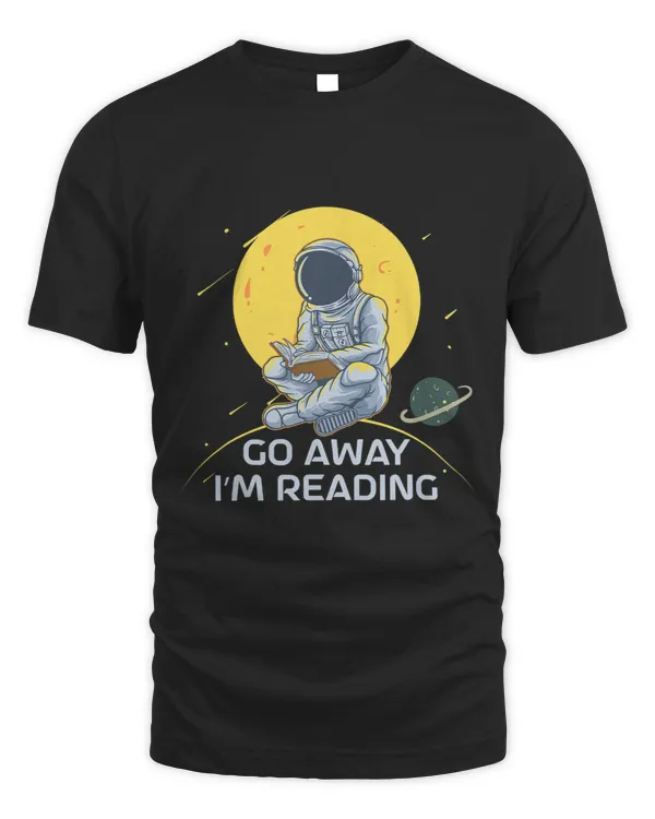 Fun Go Away Im Reading Astronaut Spaceman Moon Planets Gift