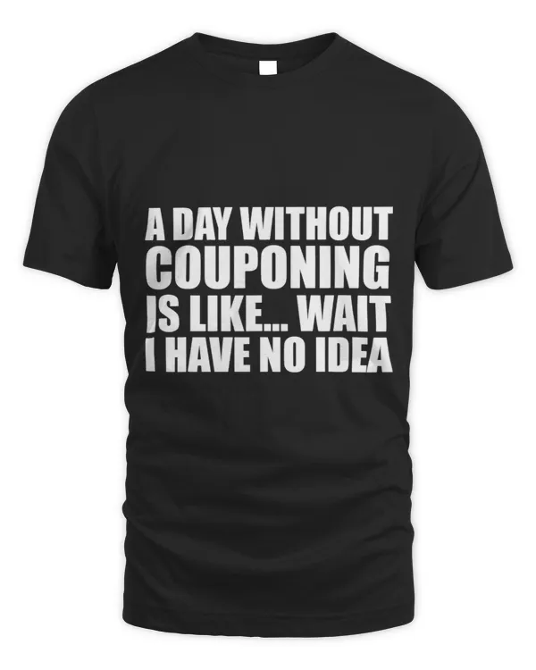 Funny Couponing Shirt for People who Love Couponing