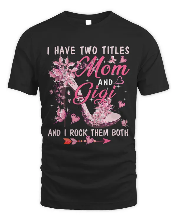I Have Two Titles Mom And Gigi Cute Butterflies High Heel