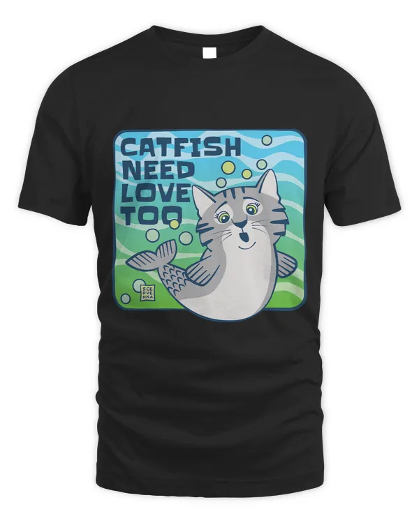 Catfish Need Love Too