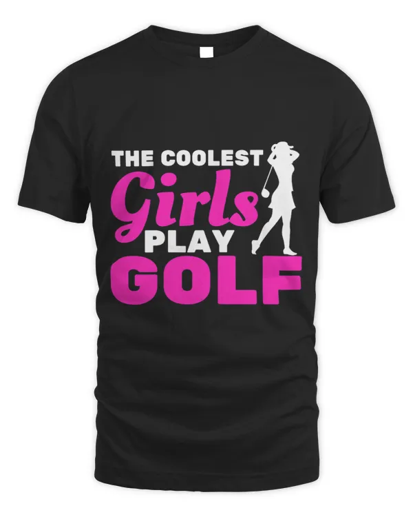 Womens The Coolest Girls Play Golf Golf Player Golfing Golfer Sport 2