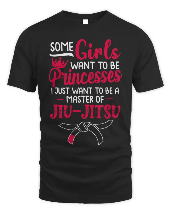 Some Girls Want to be Princesses BJJ Shirt Jiu Jitsu 2
