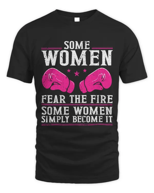 Some Women Fear The Fire Boxing Gloves Boxer Boxing