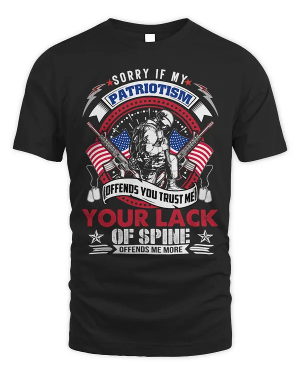 Sorry If My Patriotism Offends You Military Veteran Army