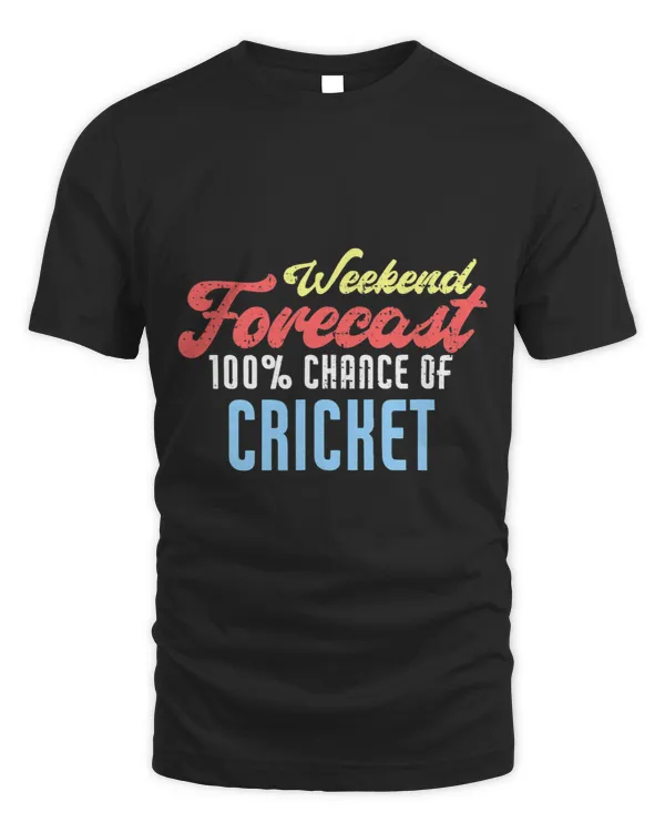 Weekend Forecast Cricket Funny Cricket Player