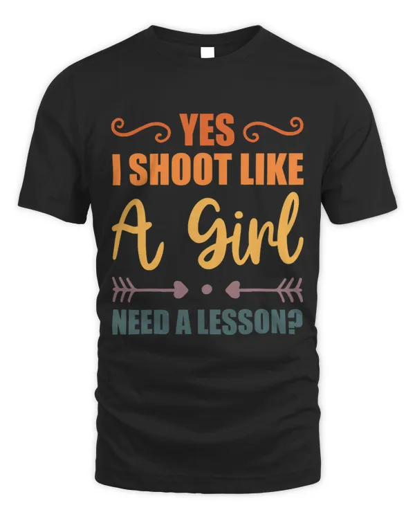 Yes I Shoot Like a Girl Funny Archery Quote