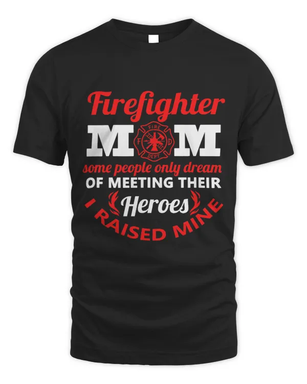 Firefighter Mom Most People Never Meet Heroes I Raised Mine