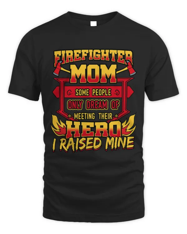 Firefighter Mom Shirt Fireman Hero Mothers Day Gift Idea