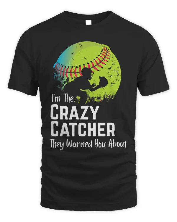 Funny Crazy Catcher Bat Ball Player Softball Sports Lovers