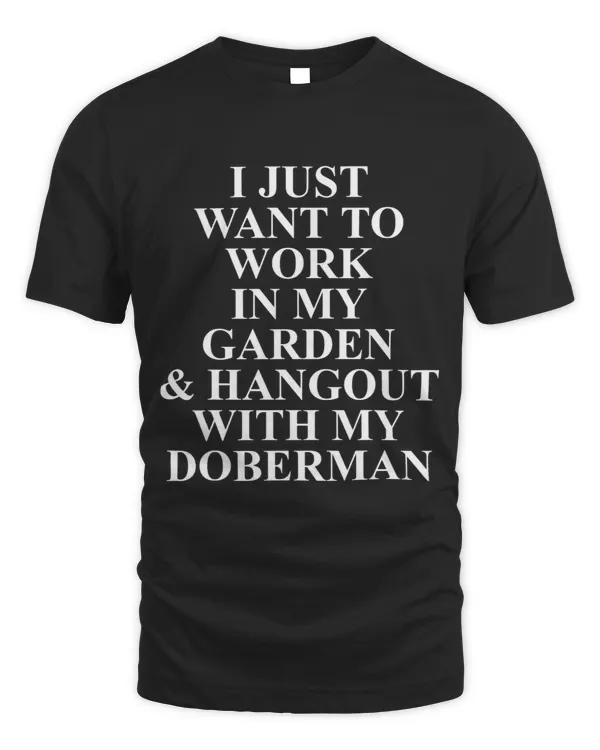 Doberman Apparel 2Funny Best Gardening Lover Design