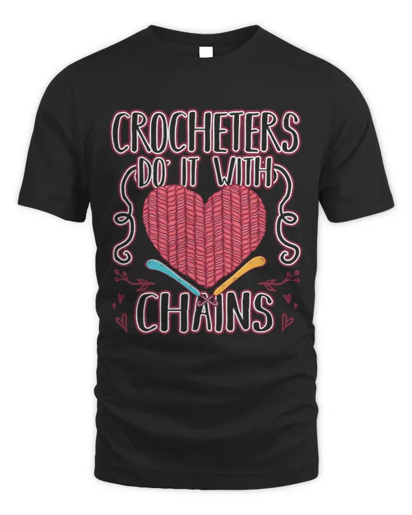 Crochet Crocheters Do It With Chains Funny Crocheting