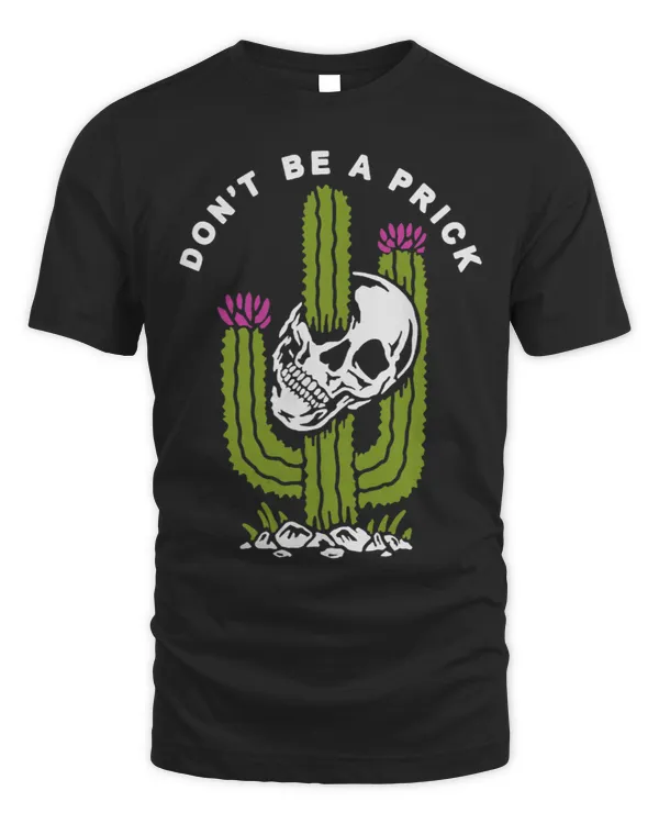 Dont Be A Prick Funny Skull Cactus