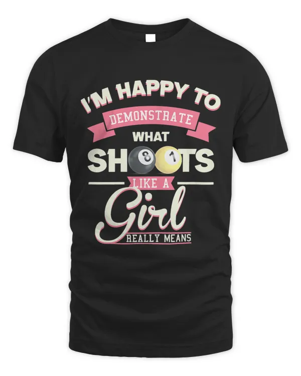 Womens Im Happy To Demonstrate What Shoots Like A Girl Pool