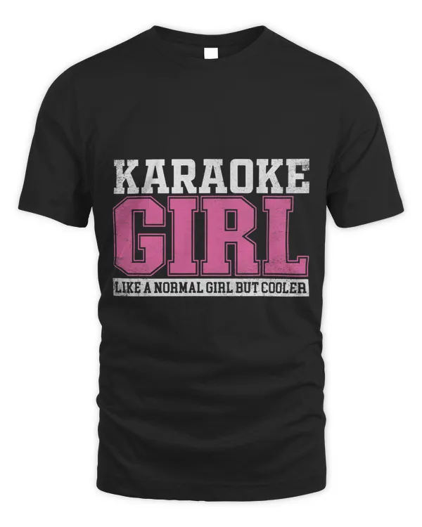 Womens Karaoke Girl Like A Normal Girl But Cooler