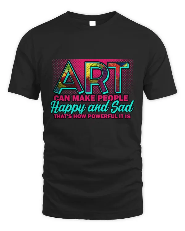 Art Can Make People Happy And Sad Quote Artist Saying