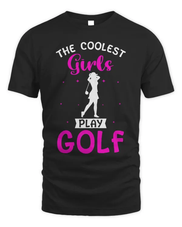 Womens The Coolest Girls Play Golf Golf Player Golfing Golfer Sport