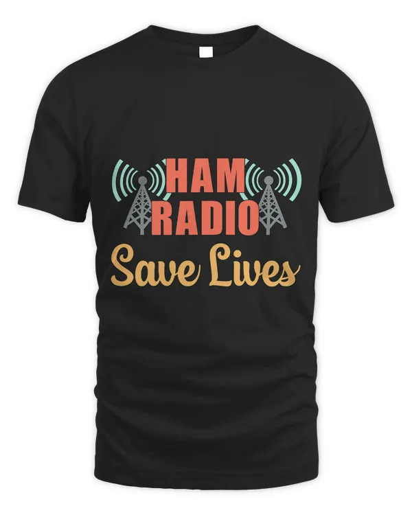 Ham Radio Save Lives Amateur Radio Operator Funny Ham Radio