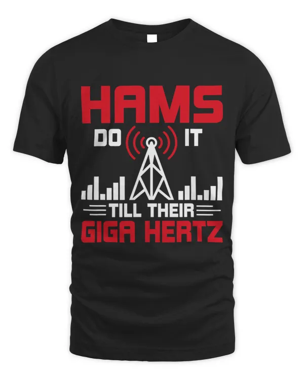 Hams Do It Till Their Giga Hertz Amateur Radio