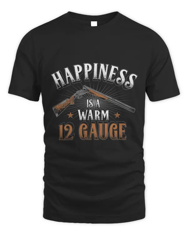 Happiness Is Warm 12 Gauge Novelty Skeet Trap Sporting Clays
