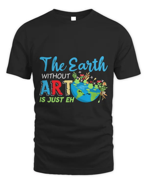Earth Day Pun The Earth Without Art Is Just Eh