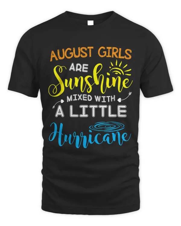 August Girls Are Sunshine Mixed Little Hurricane Gifts