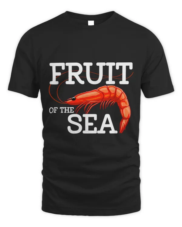 Fruit Of The Sea Shrimp Funny Women Prawn Foodie Love