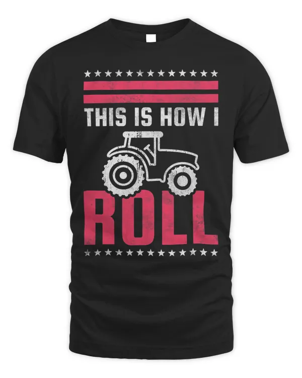 This is how I roll Tractor Farmer