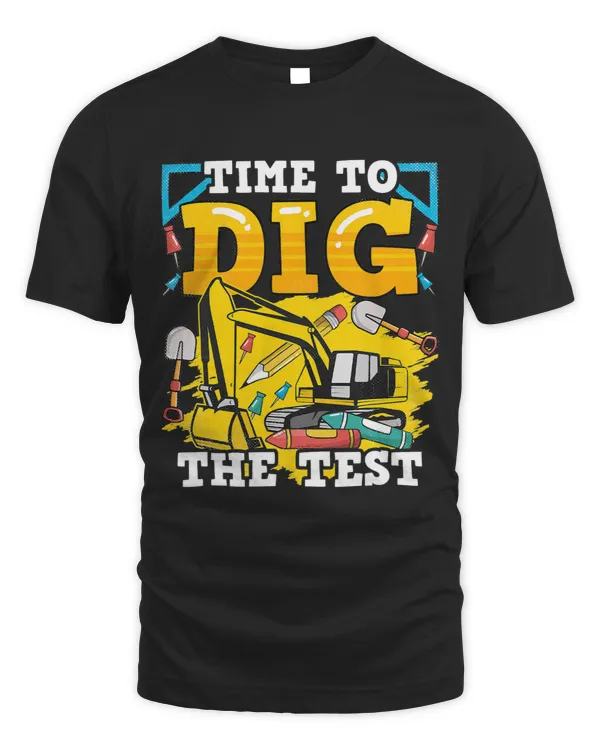 Time to Dig the Test Excavator Testing Day Teacher