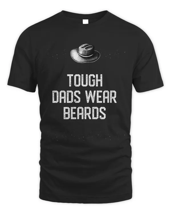 Tough Dads Wear Beards Funny Daddy Humor Father Beard Lover 2