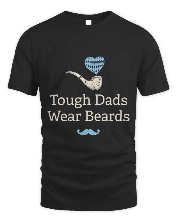 Tough Dads Wear Beards Funny Daddy Humor Father Beard Lover 3