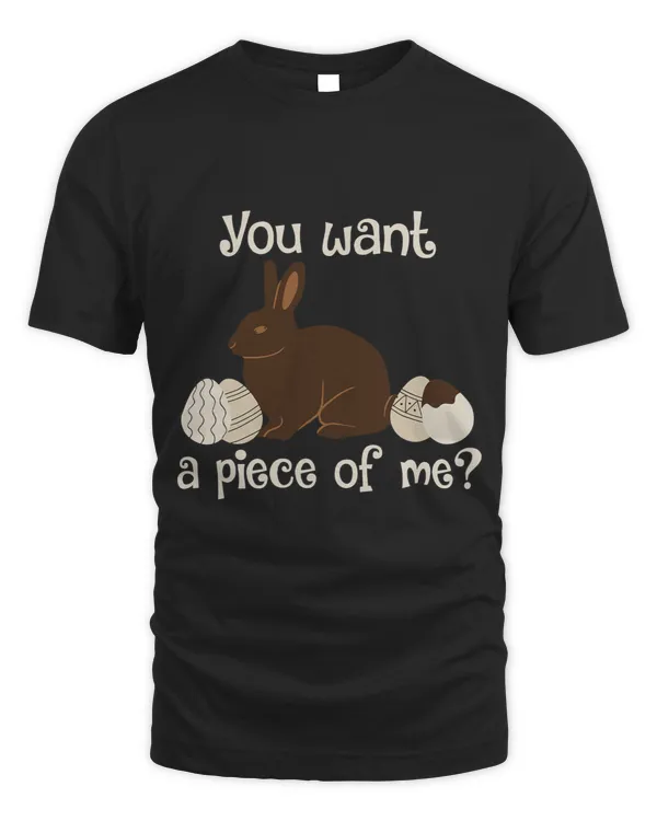 Funny Sayings Chocolate Bunny Rabbit You Want A Piece Of Me