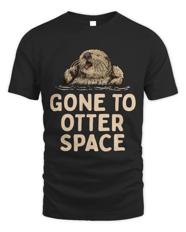 Gone to Otter Space Funny Otter Lover Humor Otter 2