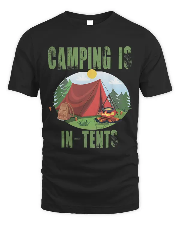 Camping Is In Tents Funny Gift For Happy Camper