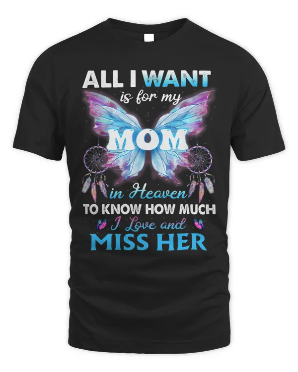 All I Want Is For My Mom In Heaven Love 2Miss Her So Much