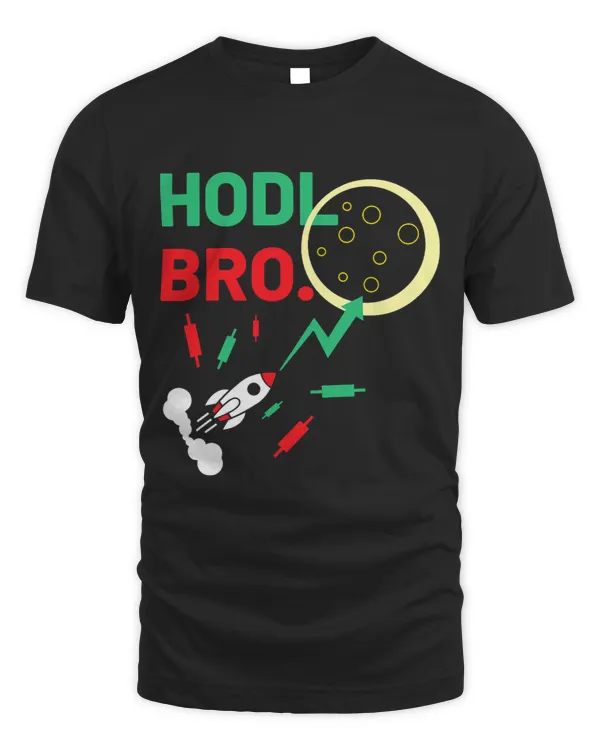 Funny Stock Trading Hodl Bro Rocket To The Moon
