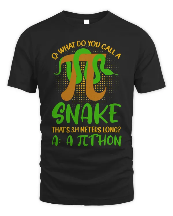 Funny What You Call Snake Pithon Python Pi Day Math Teacher