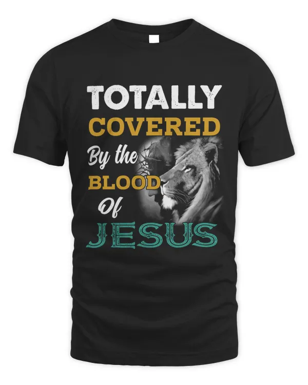 Totally covered by the blood of Jesus