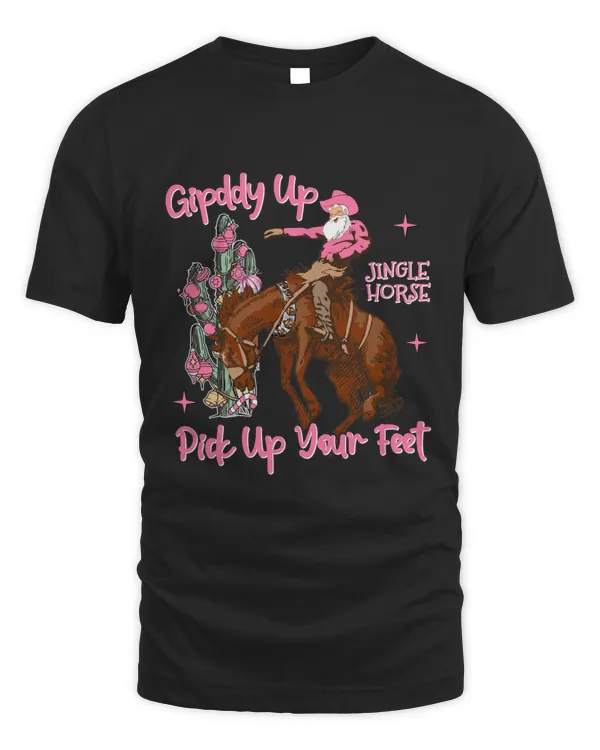 Cowboy Christmas Giddy Up Jingle Horse Pick Up Your Feet T Shirts