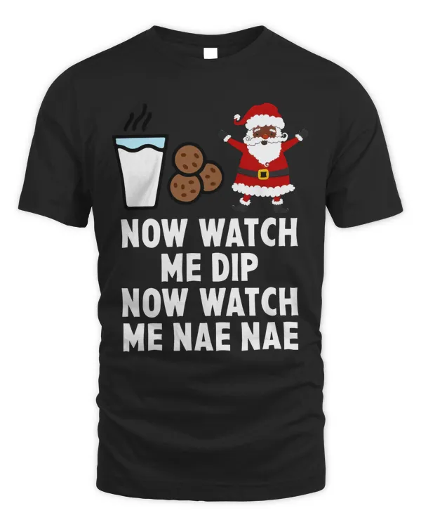 Now Watch Me Dip Watch Me Nae Nae Black Santa Christmas