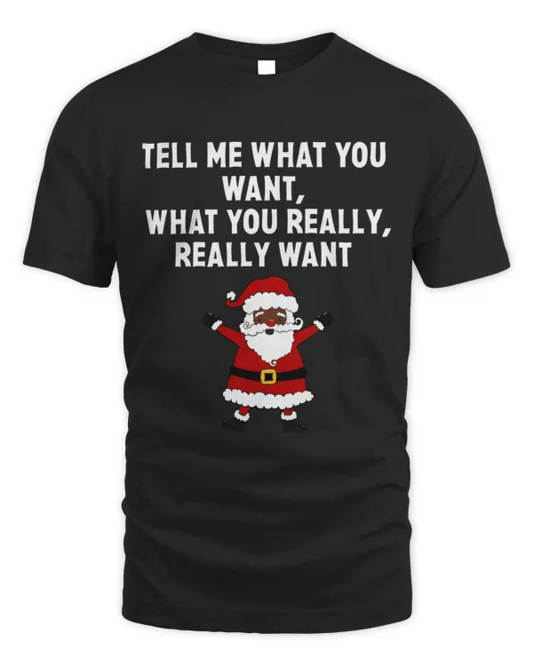 Tell Me What You Want What You Really Want Black Santa Christmas
