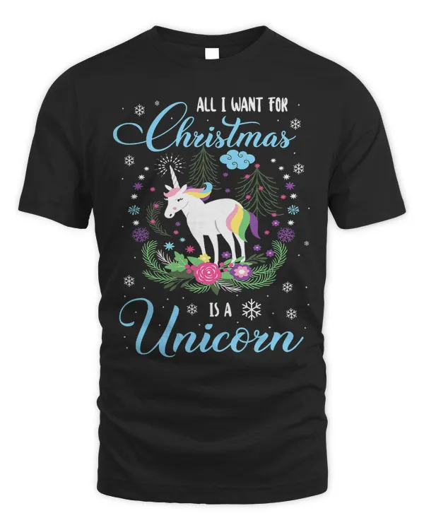 Unicorns Pony All I Want For Christmas Is A Unicorn Funny Unicorn Lovers 57