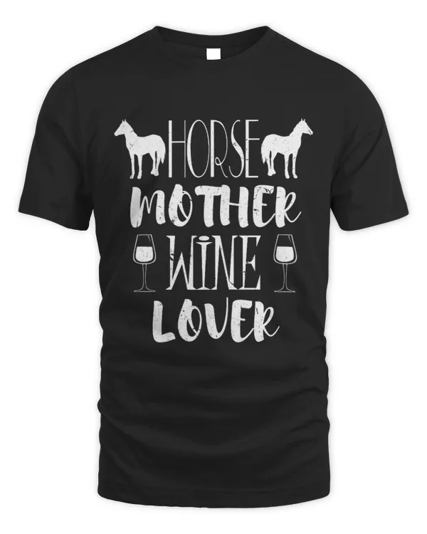 Horse Lover Womens Horse mother Wine Lover Mom for women pet gift alcohol