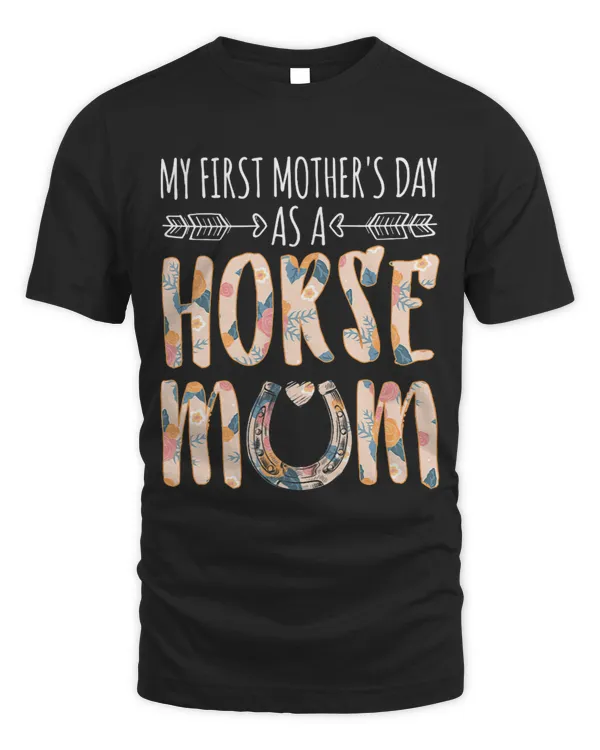 Horse Lover Womens My First Mothers Day as a Horse Mom