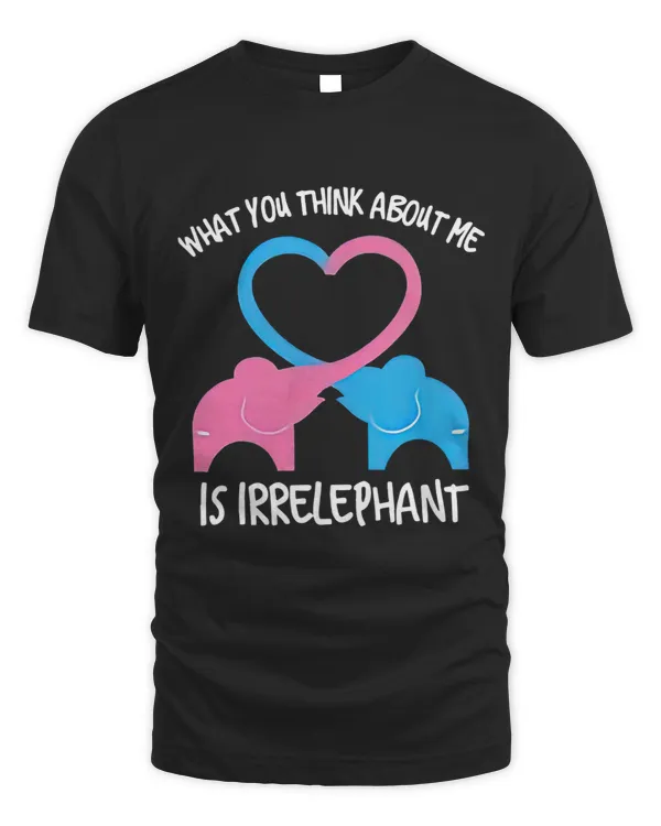 Elephants Lover What You Think Of Me Is Irrelephant Elephant