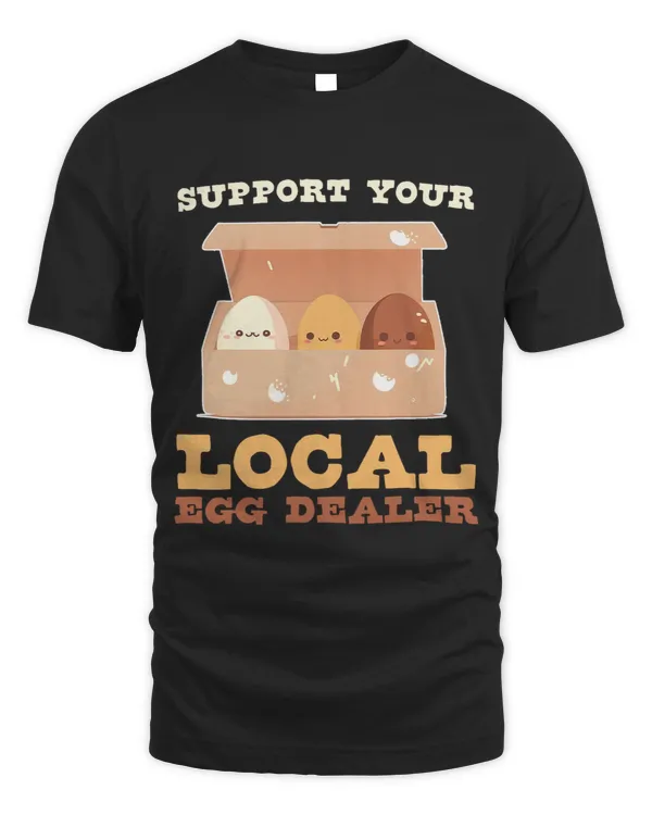 Chicken Lover Support Your Local Egg Dealer Funny Chicken Kawaii