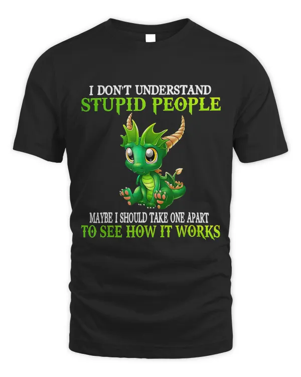 Dragon Animals shirt dragon lover Dragon dont understand 68