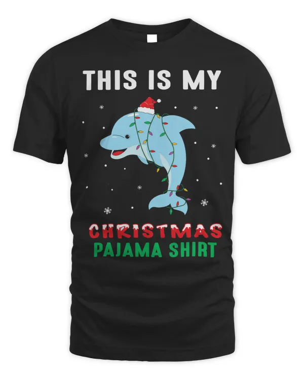 Dolphin Gift Xmas This is My Christmas Pajama Shirt Dolphin