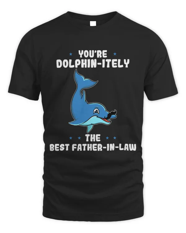 Dolphin Gift Youre Dolphinitely The Best FatherInLaw Fathers Day