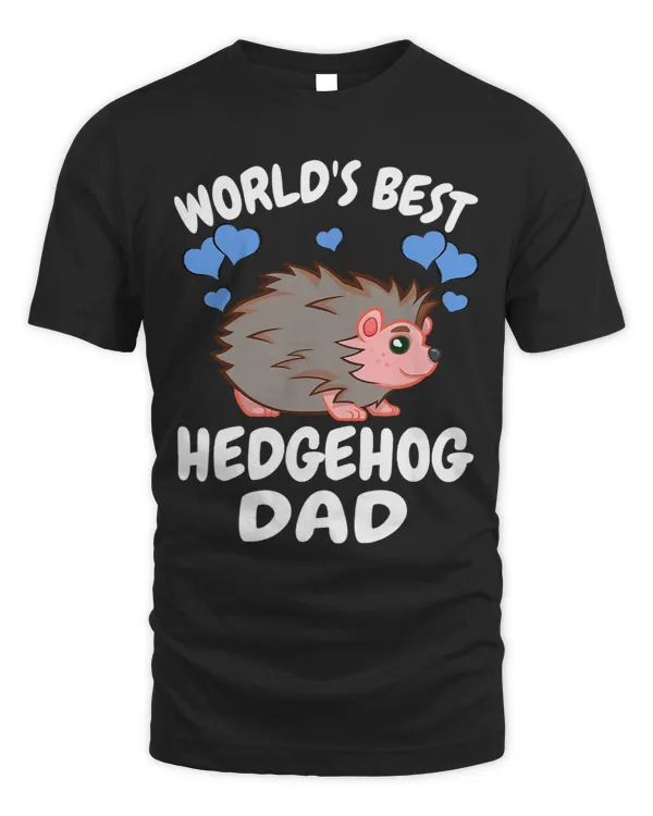 Hedgehog Gift Worlds Best Hedgehogs Dad Pet Lover